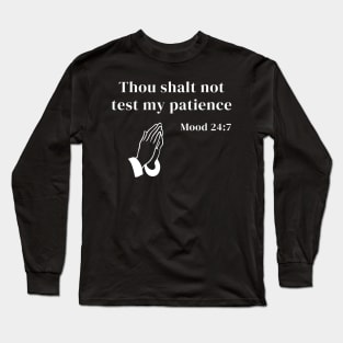 Thou Shalt Not Test My Patience Long Sleeve T-Shirt